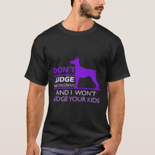 Camiseta Não julgue o meu doberman Pincher