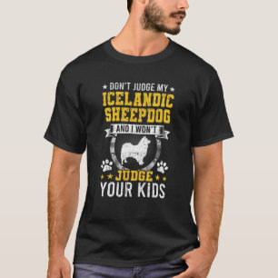 Camiseta Não julgue o meu dono de cães-pastor islandês
