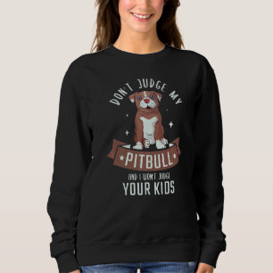 Camiseta Não julgue o meu Pitbull e eu não vou julgar os to