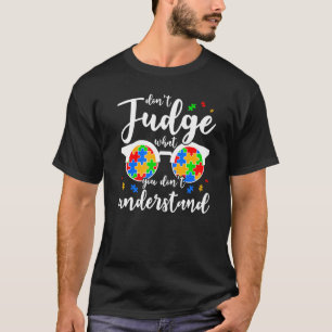 Camiseta Não julgue o que você não entende.