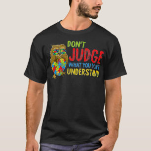 Camiseta Não julgue o que você não entende Autism Awarene