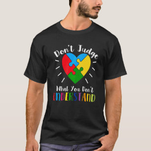 Camiseta Não julgue o que você não entende Autism Awarene