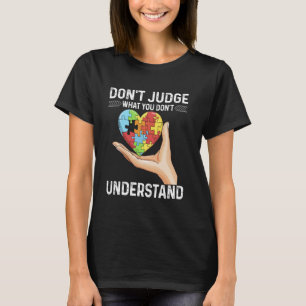 Camiseta Não Julgue O Que Você Não Entende Consciente do Au