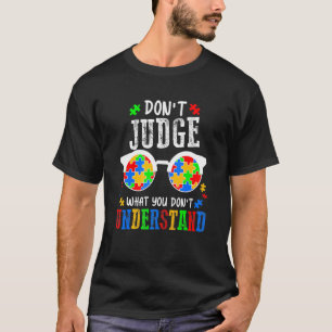 Camiseta Não Julgue O Que Você Não Entende Consciente do Au