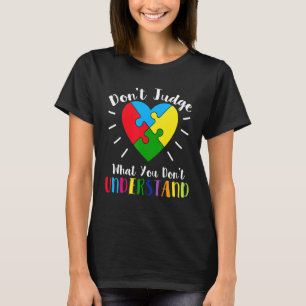 Camiseta Não Julgue O Que Você Não Entende Conscientização
