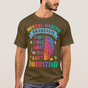 Camiseta Não julgue o que você não entende de saúde mental