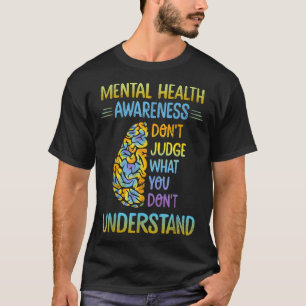 Camiseta Não julgue o que você não entende de saúde mental