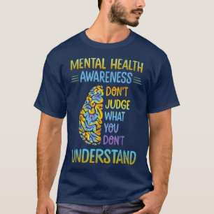 Camiseta Não julgue o que você não entende de saúde mental