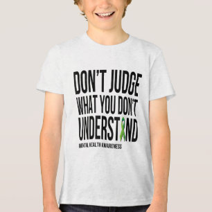 Camiseta Não julgue o que você não entende de saúde mental