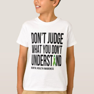 Camiseta Não julgue o que você não entende de saúde mental