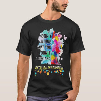 Camiseta Não Julgue O Que Você Não Entende Saúde Mental