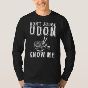 Camiseta Não julgue Udon me conheça