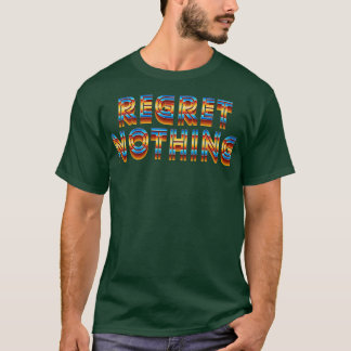 Camiseta Não lamentamos nada de citação motivacional