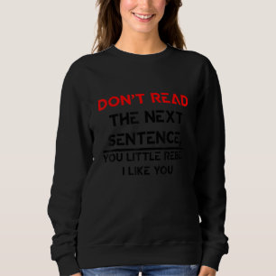Camiseta Não Leia A Próxima Frase Seu Pequeno Rebelde Eu Go