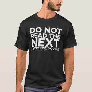Camiseta Não Ler A Próxima Frase Exigência De Sarcasmo