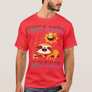 Camiseta Não Leve A Vida Muito A Sério Ninguém Sai Vivo