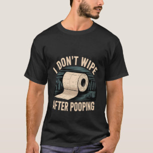 Camiseta Não Limpo Depois de Fazer Cocô Piada Bruta de Banh