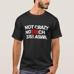 Camiseta Não Louco Não Rico Apenas Asiático