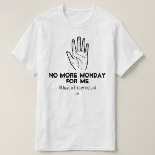 Camiseta Não mais segunda-feira v1b