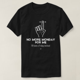 Camiseta Não mais segunda-feira v2b