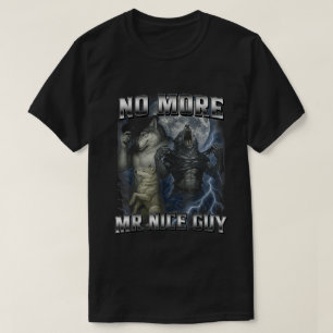 Camiseta Não Mais Senhor Bonzinho Meme Engraçado Lobo Alfa