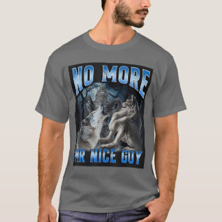 Camiseta Não Mais Sr. Cara Legal, Lobo Alfa Engraçado Meme 