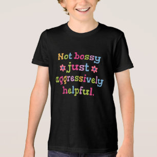 Camiseta Não mandona, apenas prestativa de forma agressiva