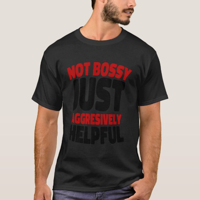 Camiseta Não Mandona Apenas Útil Agressivamente (Frente)