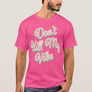 Camiseta Não Matar Minha Citação de Novidade Gráfica da Vib