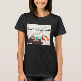 Camiseta Não matar minha vibração
