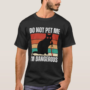 Camiseta Não Me Acaricie, Eu Sou Perigoso Gatos Mãe de Ga
