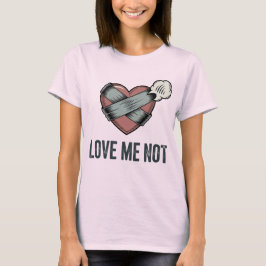Camiseta Não Me Ame | Humor de Rejeição com Sabor Emocional