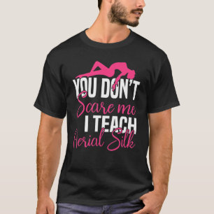 Camiseta Não me assusta Ensinar Seda Aérea - Yoga Aeri