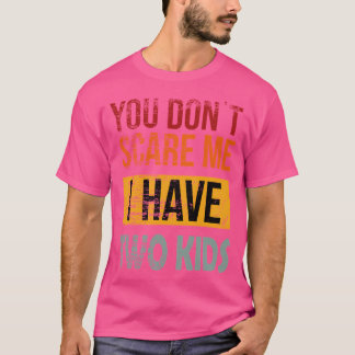 Camiseta Não Me Assusta, Tenho Dois Filhos A Camisear A Mãe