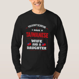 Camiseta Não me assusta, tenho uma esposa taiwanesa de Taiw