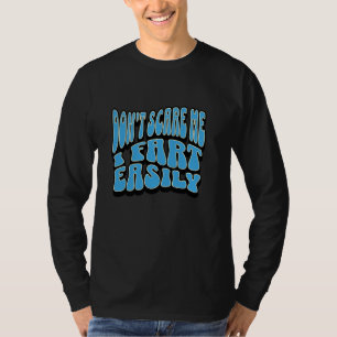 Camiseta Não me assuste, eu me torno um doce e engraçado hu