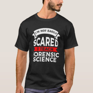Camiseta Não Me Assusto Facilmente Eu Ensino Ciência Forens