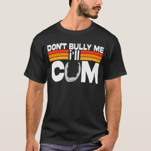 Camiseta Não me atormente, eu vou