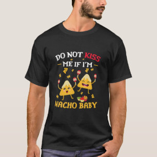 Camiseta Não me beije se eu for Nacho Baby Engraçado Nacho