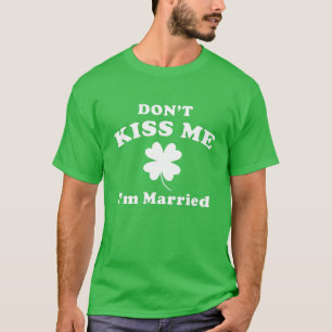 Camiseta Não me beije, sou o Shamroc de Dia de São Patrí