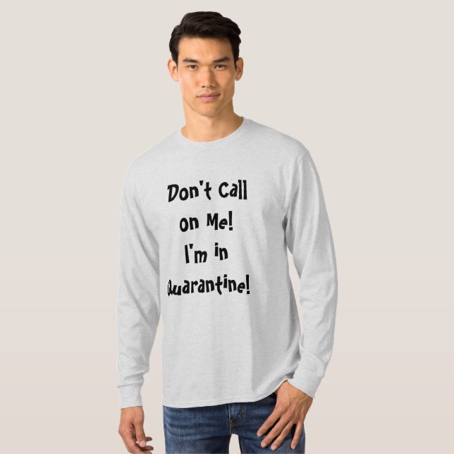 Camiseta Não me chame de quarentena (Frente Completa)