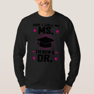 Camiseta Não me chame de Sra. Eu sou agora um Dr. Dissertan