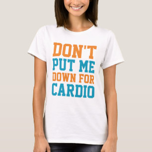 Camiseta Não me coloque para o Cardio
