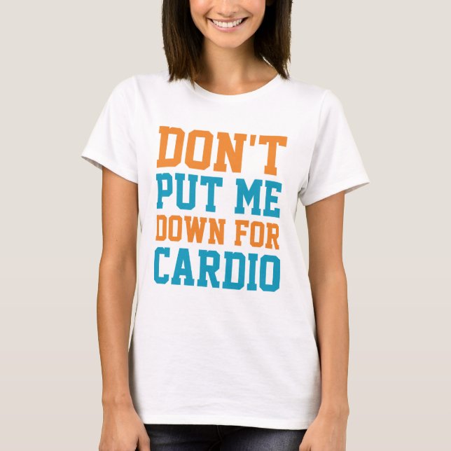 Camiseta Não me coloque para o Cardio (Frente)