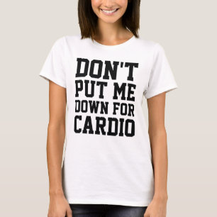 Camiseta Não me coloque para o Cardio