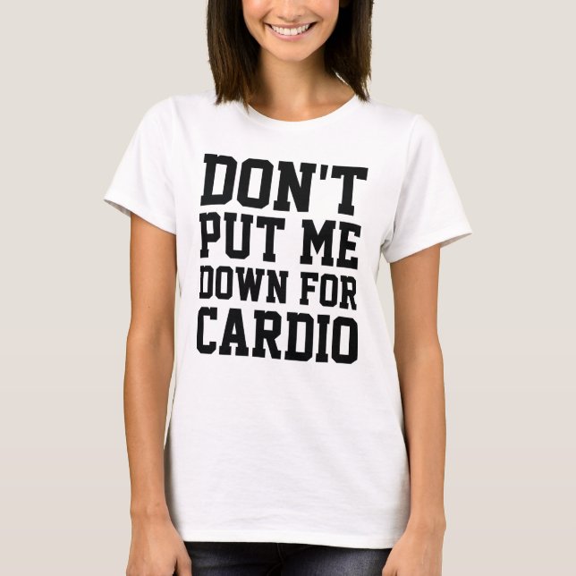 Camiseta Não me coloque para o Cardio (Frente)