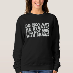 Camiseta Não Me Comece A Não Vir Com Travões.