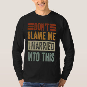 Camiseta Não Me Culpe Eu Me Casei Com Isso Dito Irônico