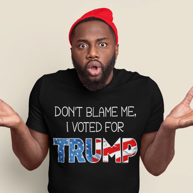 Camiseta Não me culpe Eu votei o presidente Donald J. Trump (Criador carregado)