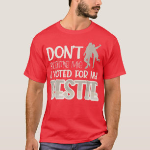 Camiseta Não Me Culpe Eu Votei Pela Minha Bestie440